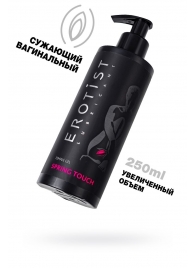Сужающий вагинальный гель Erotist Spring Touch - 250 мл. - Erotist Lubricants - купить с доставкой в Москве