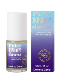 Стимулирующий гель для пениса Pulse Me Down - 30 мл. - Love to Love - купить с доставкой в Москве