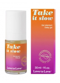 Пролонгирующий гель для мужчин Take It Slow - 30 мл. - Love to Love - купить с доставкой в Москве